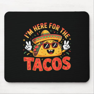 Tapis De Souris Cinco De Mayo I' ; m Ici Pour Les Tacos Funny M