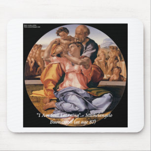 Tapis De Souris Citation célèbre de Michelangelo et Art "Apprentis