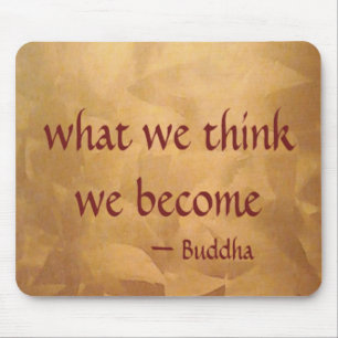 Tapis De Souris Citation de Bouddha ; Ce que nous pensons, nous le