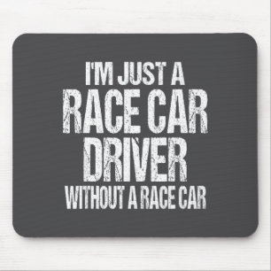 Tapis De Souris Citation de course drôle - Je suis juste un pilote