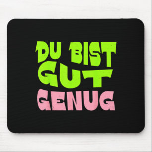 Tapis De Souris Citation de Meme Allemand Du Bist Gut Genug