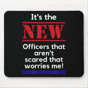 Tapis De Souris Citation de policier C'est les nouveaux agents qui