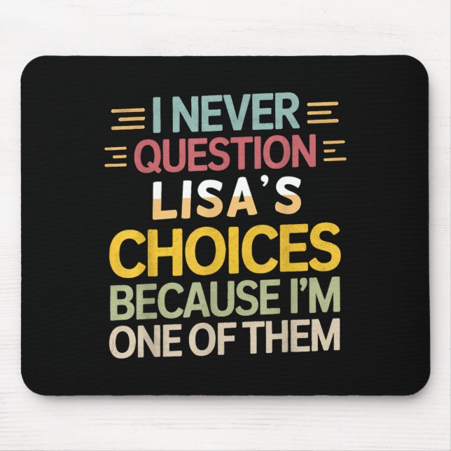 Tapis De Souris Citation de relation drôle Je ne questionne jamais (Devant)