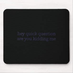 Tapis De Souris Citation d'humour sarcastique féminin