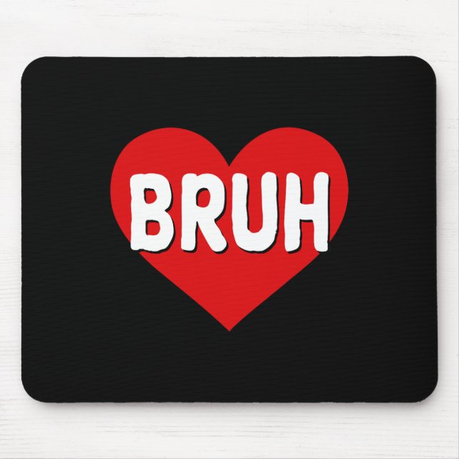 Tapis De Souris Citation drôle de mème Bruh salutation frère adole (Devant)