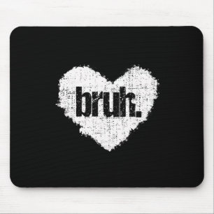 Tapis De Souris Citation drôle de mème Bruh salutation frère adole