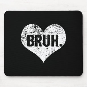 Tapis De Souris Citation drôle de mème Bruh salutation frère adole
