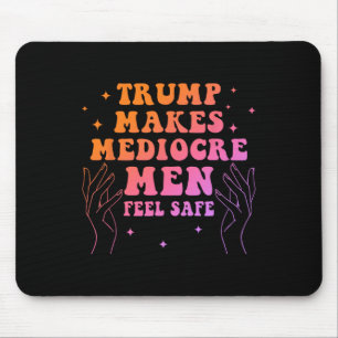 Tapis De Souris Citation drôle de Trump fait sentir les hommes méd