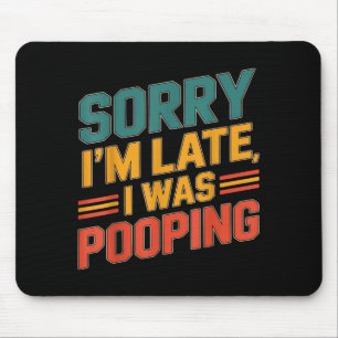 Tapis De Souris Citation drôle d'humour rétro Désolé pour le retar