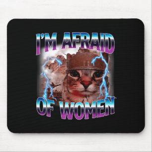 Tapis De Souris Citation drôle humour peur des femmes chat mème an