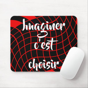 Tapis De Souris Citation française Imaginare est choisir