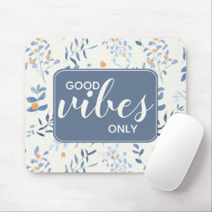 Tapis De Souris Citation « Good Vibes Only » à motif floral bleu o