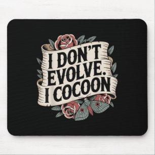 Tapis De Souris Citation gothique amusante Je n’évolue pas I Cocoo