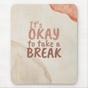 Tapis De Souris Citation inspirante Il est bon de faire une pause
