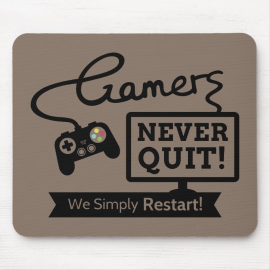 Tapis De Souris Citation Non Jamais Stoppee Drole De Gamers Zazzle Fr