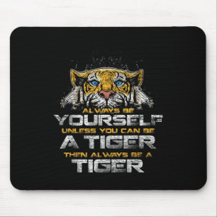 Tapis De Souris Citation Tiger Animal Chat Tee Don Soyez Toujours