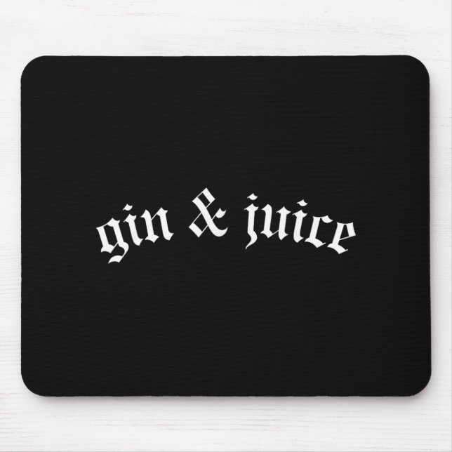 Tapis De Souris Clic Gothic Fo Shizzle Gin + Juice Shirt Gin And J (Devant)