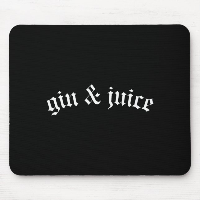 Tapis De Souris Clic Gothic Fo Shizzle Gin + Juice Shirt Gin And J (Devant)