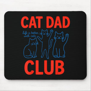 Tapis De Souris Club de papa chat La vie est meilleure avec les ch