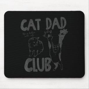 Tapis De Souris Club de papa de chat La vie est meilleure avec les