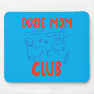 Tapis De Souris Club des mamans Doxie drôle amateur de chien tecke