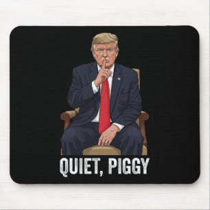 Tapis De Souris Cochon tranquille Donald Trump Déclaration politiq