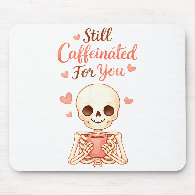 Tapis De Souris Coffee Is My Valentine Skeleton Valentines Day Cof (Devant)