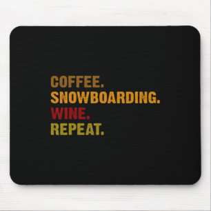 Tapis De Souris Coffee Snowboard Wine Repeate