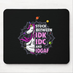 Tapis De Souris Coincé entre Idk Idc et Idgaf Licorne Yoga Manda