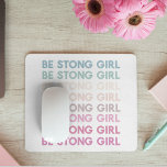 Tapis De Souris Coloré moderne Soyez forte Inspiration Fille Phras<br><div class="desc">Coloré moderne Soyez forte Inspiration Fille Phrase</div>