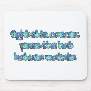 Tapis De Souris Combattre le cancer de la peau, passer le Casquett