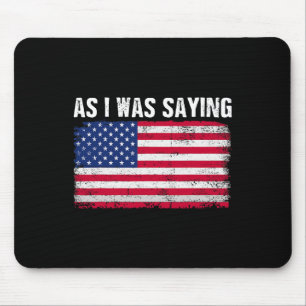 Tapis De Souris Comme Je Le Disais Drôle Citation Politique Trump 