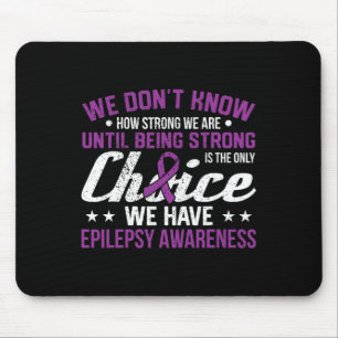 Tapis De Souris Comme nous sommes forts seulement Choice Epilepsy 
