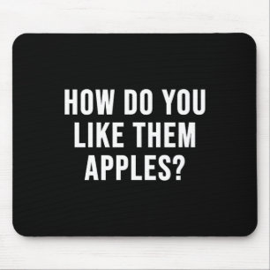 Tapis De Souris Comment Aimez-Vous Ces Pommes_ T-shirt.png