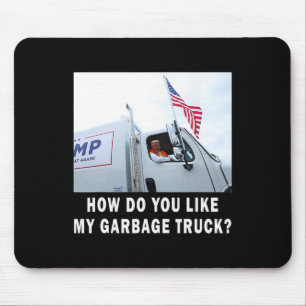 Tapis De Souris Comment aimez-vous mon camion poubelle votant Trum