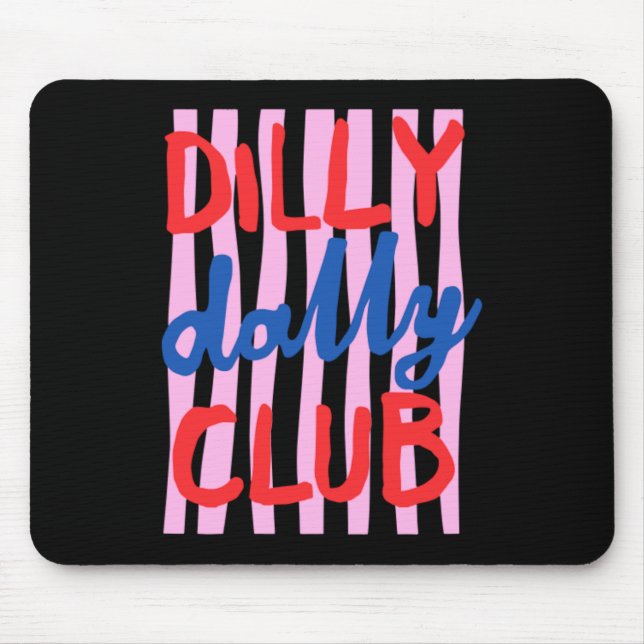 Tapis De Souris Conception du Dilly Dally Club (Devant)