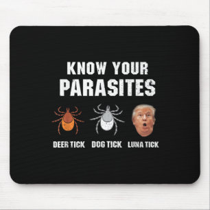 Tapis De Souris Connaissez vos parasites - Drôle anti-Trump