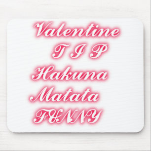 Tapis De Souris Conseil Saint-Valentin : Hakuna Matata Funny Texte
