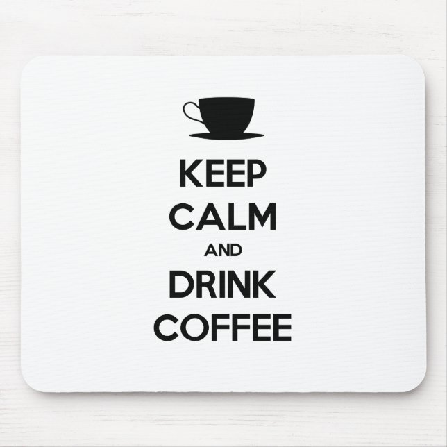 Tapis De Souris Conserver le calme et boire du café (Devant)