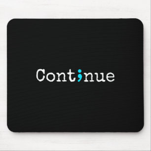 Tapis De Souris Continuer - Sensibilisation à la santé mentale