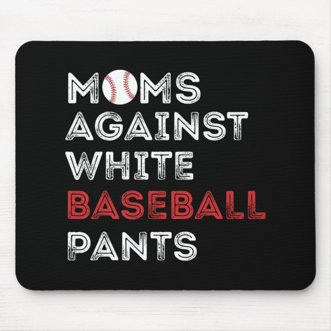 Tapis De Souris Contre les pantalons de baseball blanc amusant mam (Devant)