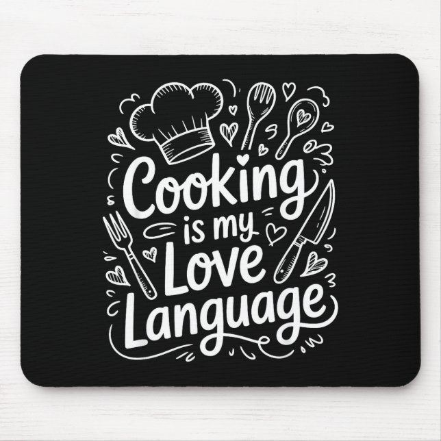 Tapis De Souris Cooking Is My Love Language, Culinary Chef And Kit (Devant)
