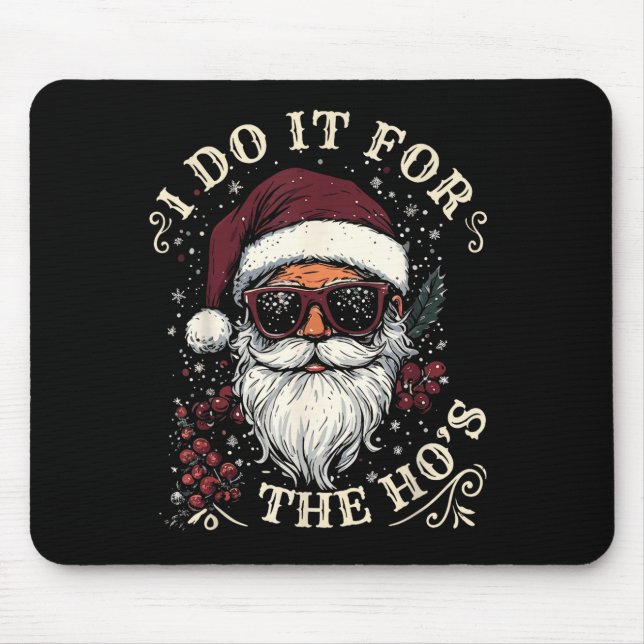 Tapis De Souris Cool Santa With Sungles I Do It For The Ho´s Chris (Devant)