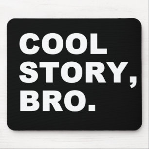 Tapis De Souris Cool Story Bro
