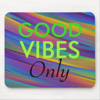 Tapis De Souris Cool Vibrant Good Vibes Only
