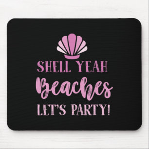 Tapis De Souris Coquille Ouais Plages Lets Party Beach Gony Drôle
