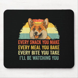 Tapis De Souris Corgi Chaque Collation Que Vous Ferez Je Serai Chi