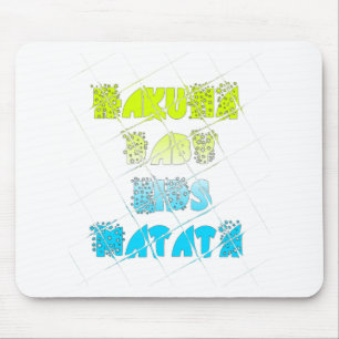 Tapis De Souris Couleurs heureuses Hakuna Matata Hakunamatata Cade