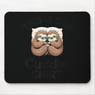 Tapis De Souris Couple de paresseux mignon c'est notre câlin