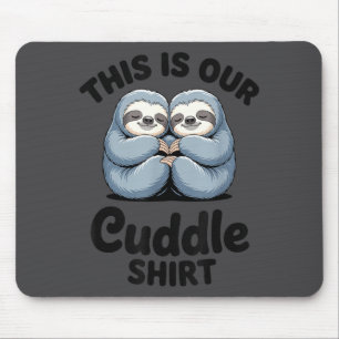 Tapis De Souris Couple de paresseux mignon c'est notre câlin